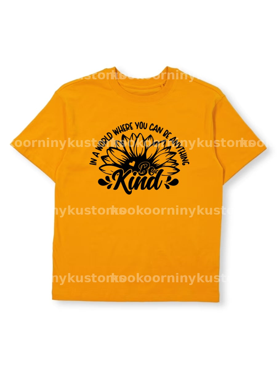 In A World You Can Be Anything Sunflower - Harmony Day T-Shirt