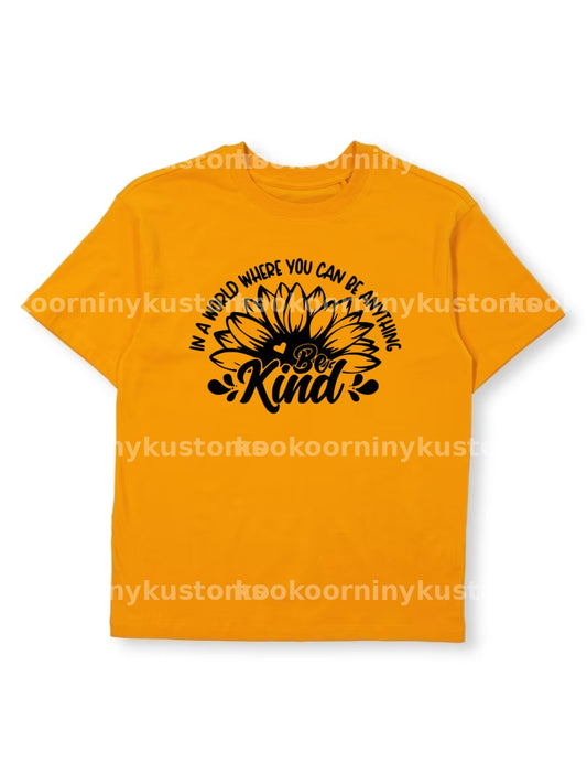 In A World You Can Be Anything Sunflower - Harmony Day T-Shirt